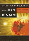 Dismantling the Big Bang: God's Universe Rediscovered By Alex Williams, John Hartnett Cover Image