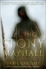Raising Stony Mayhall By Daryl Gregory Cover Image