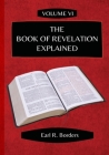 The Book of Revelation Explained - Volume 6 Cover Image