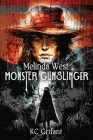 Melinda West: Monster Gunslinger By Kc Grifant, Mj Pankey (Editor), Luke Spooner (Cover Design by) Cover Image