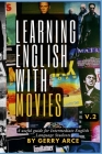 LEARNING ENGLISH WITH MOVIES v.2: A useful guide for Intermediate English Language Students Cover Image