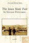 The Iowa State Fair: In Vintage Postcards (Postcard History) By Ron Playle Cover Image
