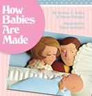 How Babies Are Made By Steven Schepp, Andrew Andry Cover Image