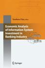 Economic Analysis of Information System Investment in Banking Industry By Yasuharu Ukai (Editor) Cover Image