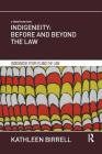 Indigeneity: Before and Beyond the Law (Indigenous Peoples and the Law) Cover Image