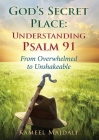 God's Secret Place: From Overwhelmed to Unshakeable By Kameel Majdali Cover Image