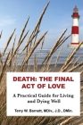 Death: The Final Act of Love By Terry W. Barnett Cover Image