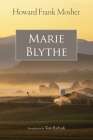 Marie Blythe By Howard Frank Mosher, Tom Barbash (Introduction by) Cover Image