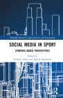 Social Media in Sport: Evidence-Based Perspectives (Routledge Research in Sport Business and Management) Cover Image