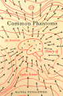 Common Phantoms: An American History of Psychic Science (Spiritual Phenomena) Cover Image