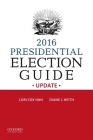 2016 Presidential Election Guide Update By Lori Cox Han, Diane Heith Cover Image