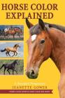 Horse Color Explained: A Breeder's Perspective By Jeanette Gower Cover Image