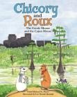 Chicory and Roux: The Creole Mouse and the Cajun Mouse By Todd-Michael St Pierre, Lee Randall (Illustrator) Cover Image