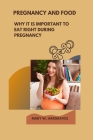 Pregnancy and Real Food: Why It Is Important to Eat Right During Pregnancy By Mary W. Hargraves Cover Image