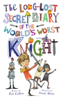 The Long-Lost Secret Diary of the World's Worst Knight By Tim Collins, Sarah Horne (Illustrator) Cover Image