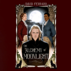 The Alchemy of Moonlight By David Ferraro, Will Watt (Read by) Cover Image