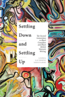 Settling Down and Settling Up: The Second Generation in Black Canadian and Black British Women's Writing By Andrea Katherine Medovarski Cover Image