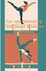 Fun and Interesting Facts About American Gymnastics Cover Image