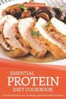 Essential Protein Diet Cookbook: 25 Protein Recipes for You - Eat Healthy, Delicious Food Rich in Protein By Heston Brown Cover Image