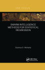 Swarm Intelligence Methods for Statistical Regression By Soumya Mohanty Cover Image