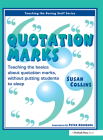 Quotation Marks: Teaching the Basics about Quotation Marks Without Putting Students to Sleep (Teaching the Boring Stuff) By Susan Collins, Peter Rehnberg (Illustrator) Cover Image