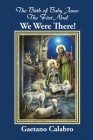 The Birth of Baby Jesus: The First Noel - We Were There! By Gaetano Calabro Cover Image