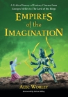 Empires of the Imagination: A Critical Survey of Fantasy Cinema from Georges Melies to the Lord of the Rings By Alec Worley Cover Image