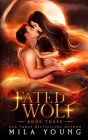 Fated Wolf: Paranormal Romance (Savage #3) By Mila Young Cover Image