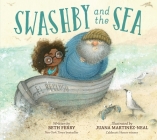 Swashby and the Sea By Beth Ferry, Juana Martinez-Neal (Illustrator) Cover Image