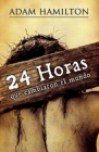 24 Horas Que Cambiaron El Mundo: 24 Hours That Changed the World - Spanish Edition By Adam Hamilton Cover Image