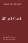5G and Cloud: Synergy Transforms Telecommunications Cover Image