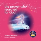 The Prayer Who Searched For God: Using Prayer And Breath To Find God Within (Conscious Bedtime Story Club #6) Cover Image