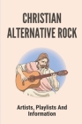 Christian Alternative Rock: Artists, Playlists And Information: Top Contemporary Christian Music Cover Image