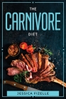 The Carnivore Diet By Jessica Fizelle Cover Image