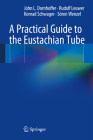A Practical Guide to the Eustachian Tube Cover Image