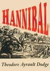 Hannibal: A History of the Art of War Among the Carthaginians and Romans Down to the Battle of Pydna, 168 BC, with a Detailed Ac By Theodore Ayrault Dodge, Bill Wallace (Read by) Cover Image