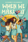 When We Make It: A Nuyorican Novel Cover Image
