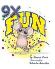 9X Fun: A Children's Picture Book That Makes Math Fun, with a Cartoon Story Format to Help Kids Learn the 9X Table (Educational Science (Math) #1) By Sharon Clark, Roberto Gonzalez (Illustrator) Cover Image