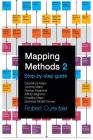 Mapping Methods 2: Step-by-step guide Experience Maps Journey Maps Service Blueprints Affinity Diagrams Empathy Maps Business Model Canva By Robert Curedale Cover Image