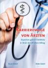 Karrierewege von Ärzten: Experten geben Einblicke in ihren beruflichen Alltag By Dirk Geest (Editor), Silja Geest (Editor) Cover Image