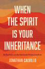 When the Spirit Is Your Inheritance: Reflections on Borderlands Pentecostalism Cover Image