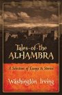 Tales of the Alhambra: A Selection of Essays and Stories By Washington Irving Cover Image