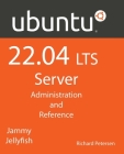 Ubuntu 22.04 LTS Server: Administration and Reference Cover Image