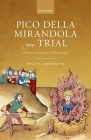 Pico Della Mirandola on Trial: Heresy, Freedom, and Philosophy By Brian Copenhaver Cover Image