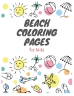 beach coloring pages: beach life coloring book for kids, june coloring pages, summer coloring pages By Beach Coloring Cover Image