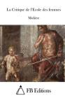 La Critique de l'Ecole des femmes By Fb Editions (Editor), Moliere Cover Image