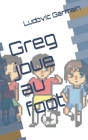 Greg joue au foot Cover Image