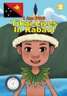 Tikai Lives in Rabaul: I Am PNG By Patricia Paraide, Fandhi Wijanarko (Illustrator) Cover Image