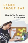 Learn About SAP: How Do We Do Monitor A SAP System: Understand Sap System Architecture Cover Image