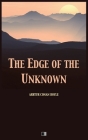 The Edge of the Unknown By Arthur Conan Doyle Cover Image